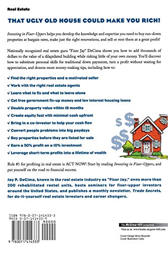 Investing in Fixer-Uppers : A Complete Guide to Buying Low, Fixing Smart, Adding Value, and Selling (or Renting) High