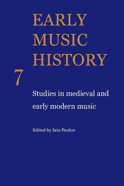 Early Music History: Studies in Medieval and Early Modern Music (Early Music History 25 Volume Paperback Set)