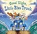 Good Night, Little Blue Truck: A Heartwarming Bedtime Story about Trucks, Farm Animals, and Friendship, For Kids (Ages 4-8)