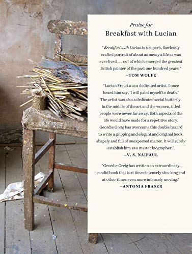 Breakfast with Lucian: The Astounding Life and Outrageous Times of Britain's Great Modern Painter