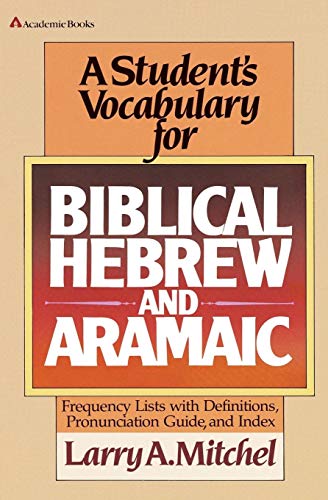 Student's Vocabulary for Biblical Hebrew and Aramaic, A