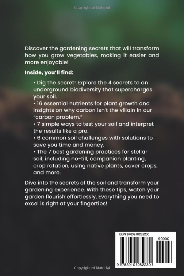 Soil Science for Beginners: The Vegetable Gardener?s Guide to Soil Health - 9 Steps to Stellar Soil for Traditional, No-Till, Raised Bed and Container Gardens