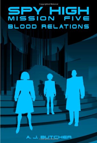 Spy High Mission Five: Blood Relations