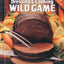 Dressing & Cooking Wild Game: From Field to Table: Big Game, Small Game, Upland Birds & Waterfowl (The Complete Hunter)