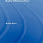 Contemporary Taiwanese Cultural Nationalism (Routledge Studies in the Modern History of Asia)