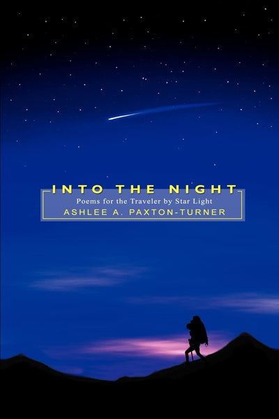 Into the Night: Poems for the Traveler by Star Light