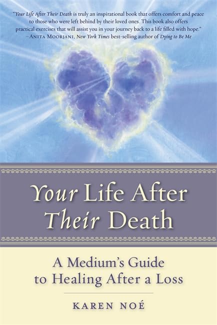 Your Life After Their Death: A Medium's Guide to Healing Aft