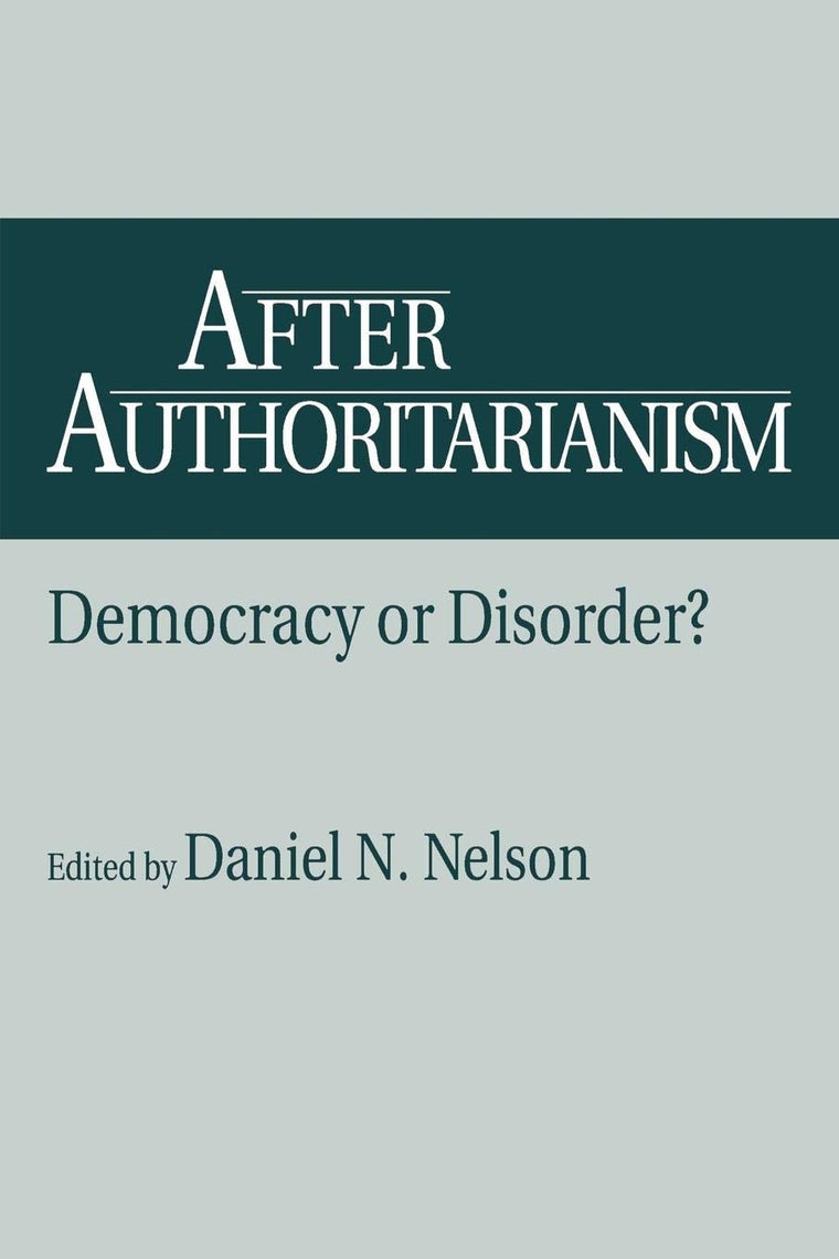 After Authoritarianism: Democracy or Disorder? (Contributions in Political Science; 360 European Studies; 21)