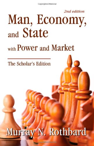 Man, Economy, and State with Power and Market, Scholars Edition