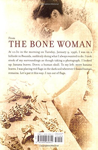 The Bone Woman: A Forensic Anthropologist's Search for Truth in the Mass Graves of Rwanda, Bosnia, Croatia, and Kosovo
