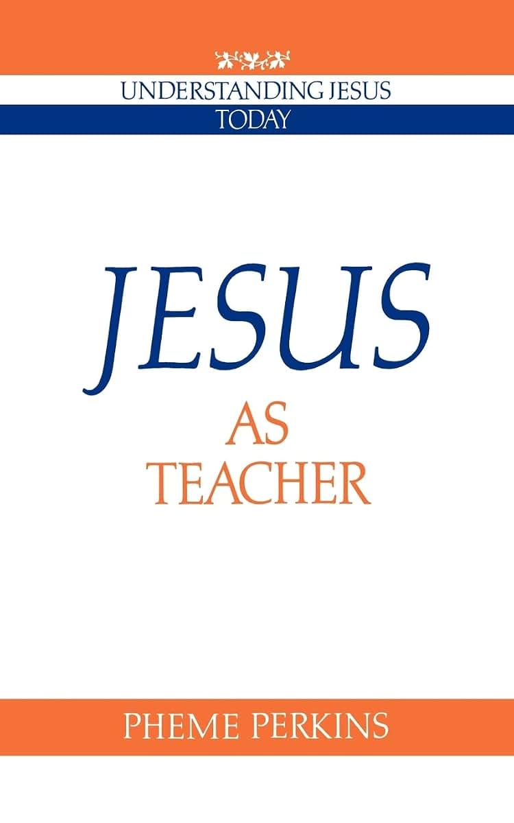 Jesus as Teacher (Understanding Jesus Today)
