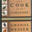 The Cook and the Gardener : A Year of Recipes and Writings for the French Countryside