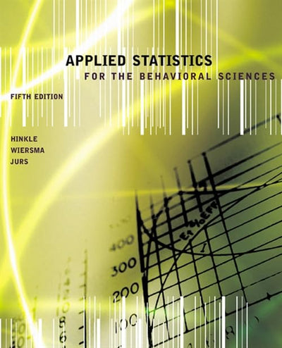 Applied Statistics for the Behavioral Sciences by Hinkle, De