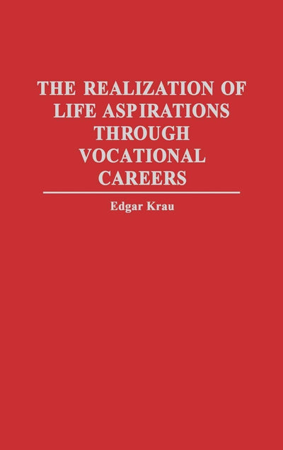 The Realization of Life Aspirations Through Vocational Careers