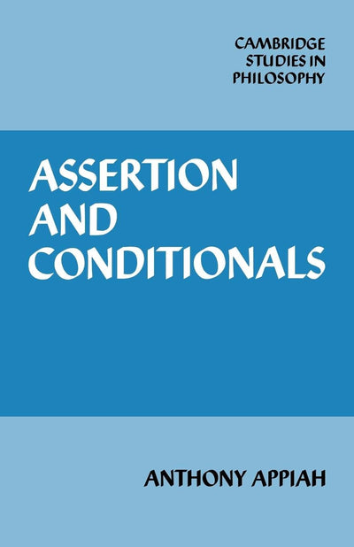 Assertion and Conditionals (Cambridge Studies in Philosophy)