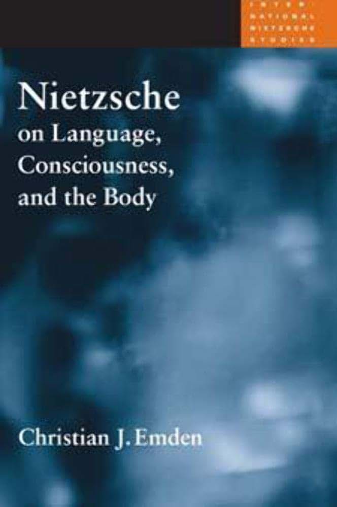 Nietzsche on Language, Consciousness, and the Body (International Nietzsche Studies)