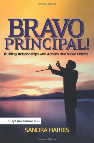 BRAVO Principal!: Building Relationships with Actions that Value Others