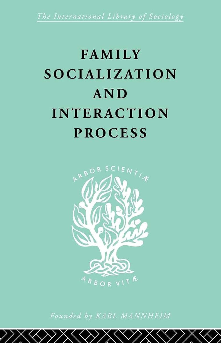 Family: Socialization and Interaction Process (International Library of Sociology)