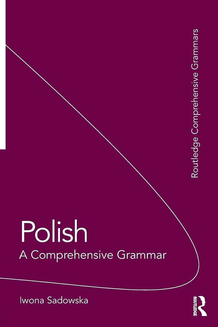Polish: A Comprehensive Grammar (Routledge Comprehensive Grammars)
