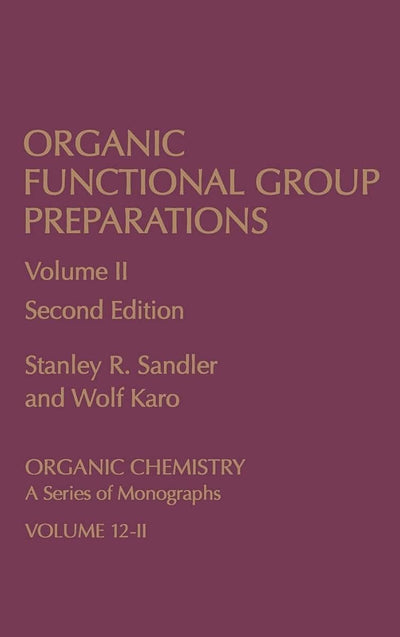 Organic Functional Group Preparations: Organic Chemistry A Series of Monographs (Organic Functional Group Preparations, Three-Volume Set)