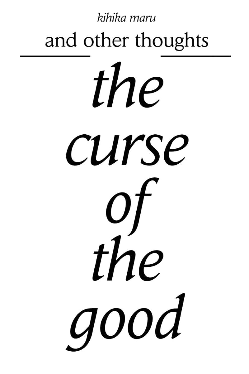 the curse of the good: and other thoughts
