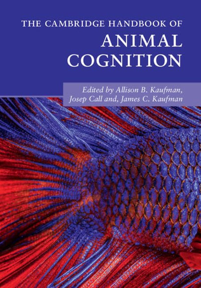 The Cambridge Handbook of Animal Cognition (Cambridge Handbooks in Psychology)