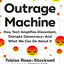Outrage Machine: How Tech Amplifies Discontent, Disrupts Democracy―And What We Can Do About It
