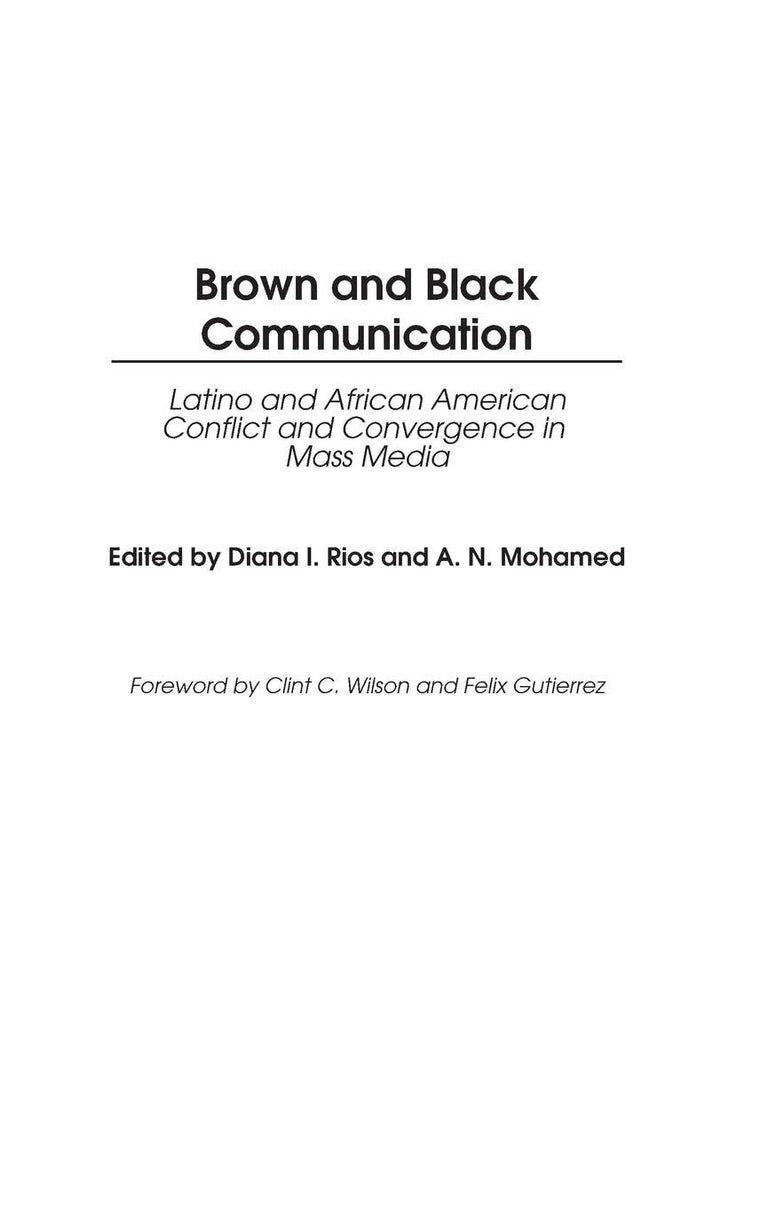 Brown and Black Communication: Latino and African American Conflict and Convergence in Mass Media (Contributions to the Study of Mass Media and Communications)