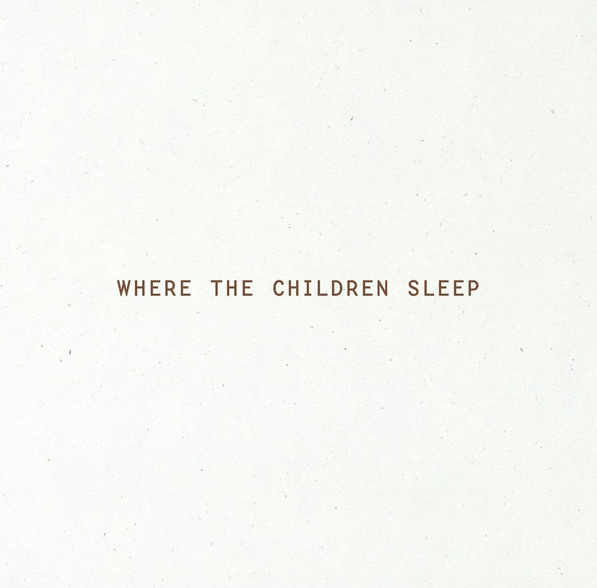 Where the Children Sleep