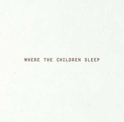Where the Children Sleep