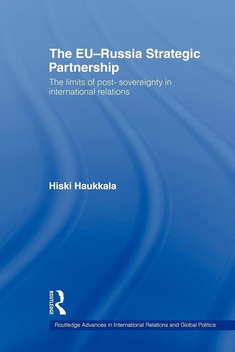 The EU-Russia Strategic Partnership (Routledge Advances in International Relations and Global Politics)