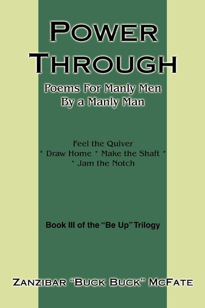 Power Through: Poems For Manly Men By a Manly Man