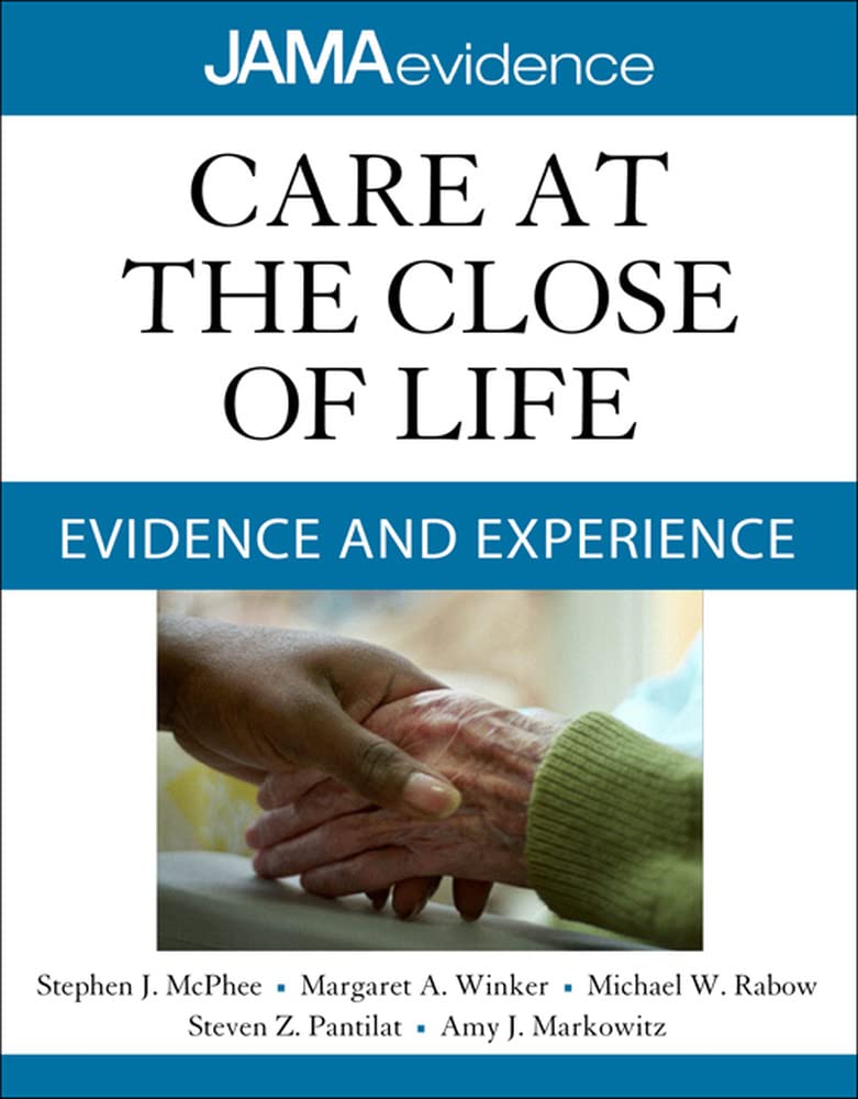 Care at the Close of Life: Evidence and Experience (Jama Evidence)