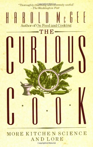 The Curious Cook: More Kitchen Science and Lore