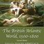 The British Atlantic World, 1500-1800
