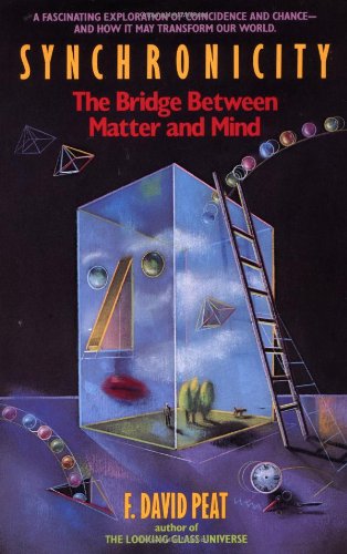 Synchronicity: The Bridge Between Matter and Mind by Peat, D