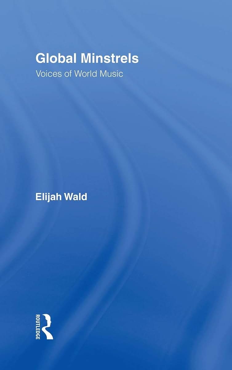 Global Minstrels: Voices of World Music