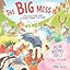 The Big Mess: A Deliciously Funny Story of Siblings Learning to Get Along