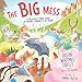 The Big Mess: A Deliciously Funny Story of Siblings Learning to Get Along