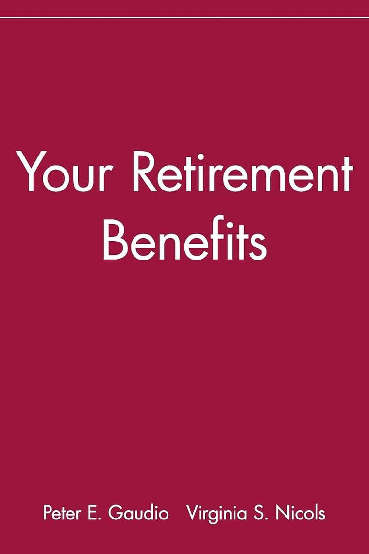 Your Retirement Benefits (ICFP Personal Wealth Building Guides)