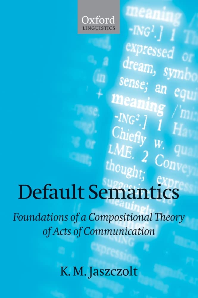 Default Semantics: Foundations of a Compositional Theory of Acts of Communication