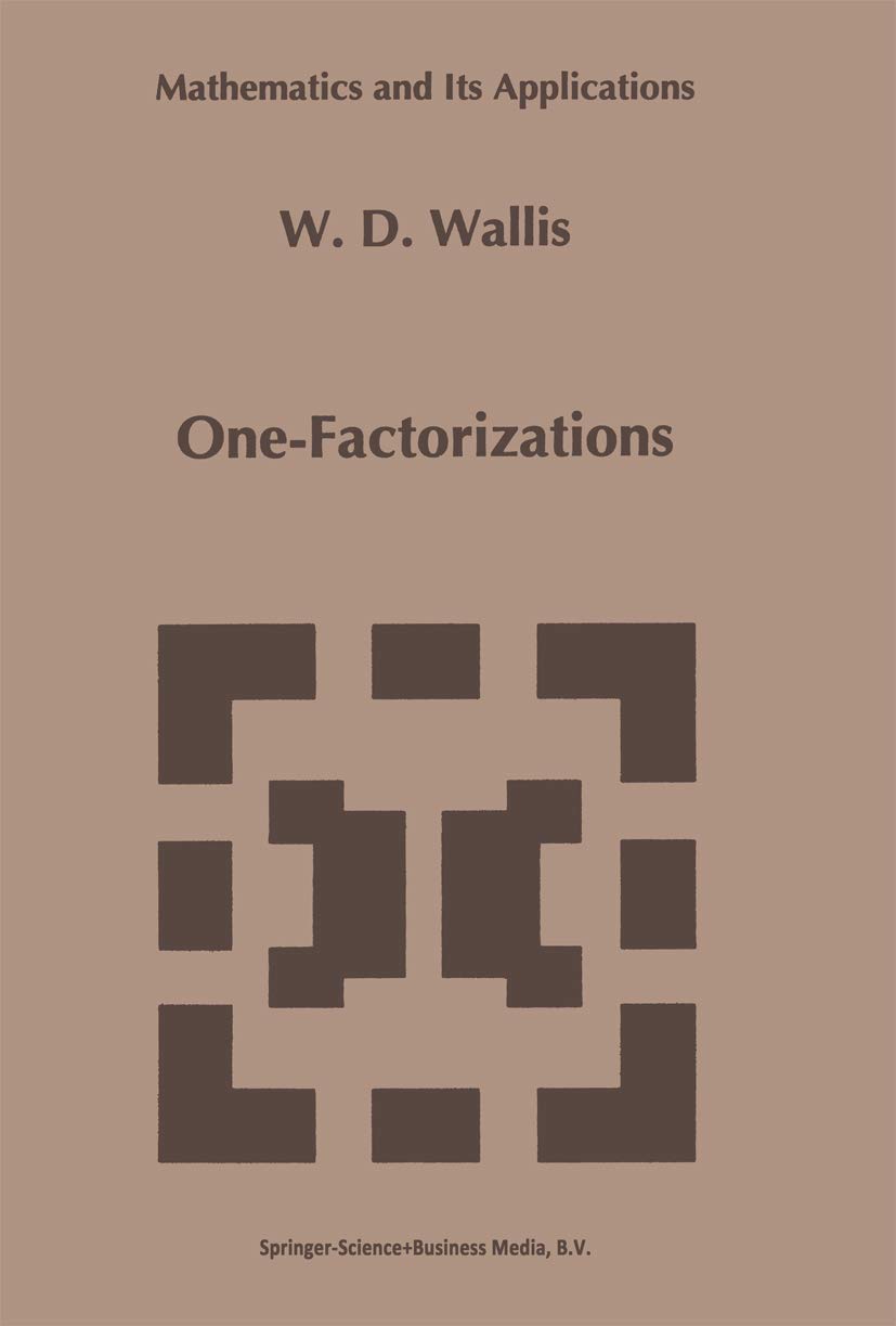 One-Factorizations (Mathematics and Its Applications, 390)