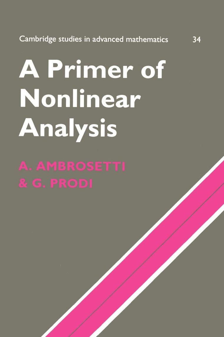 A Primer of Nonlinear Analysis (Cambridge Studies in Advanced Mathematics, Series Number 34)
