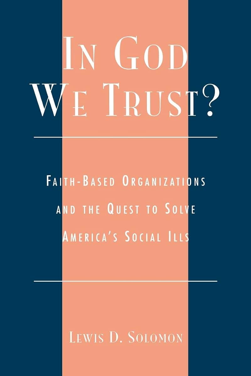 In God We Trust?: Faith-Based Organizations and the Quest to Solve America's Social Ills (Religion, Politics, and Society in the New Millennium)