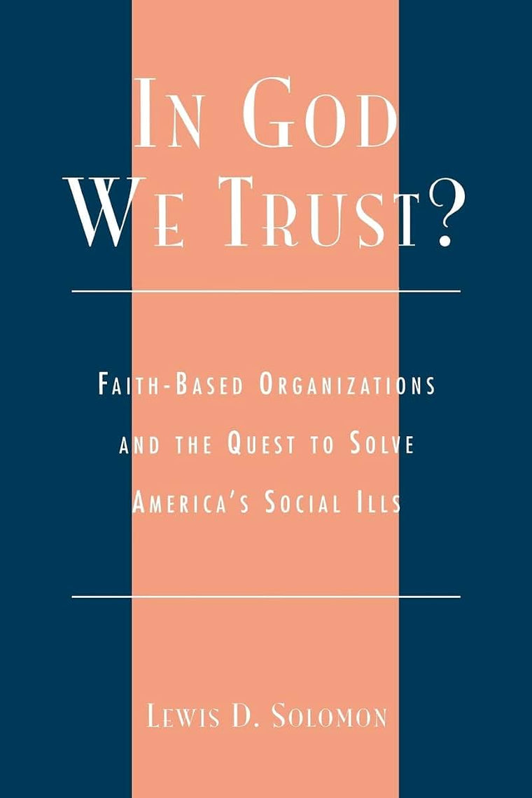 In God We Trust?: Faith-Based Organizations and the Quest to Solve America's Social Ills (Religion, Politics, and Society in the New Millennium)