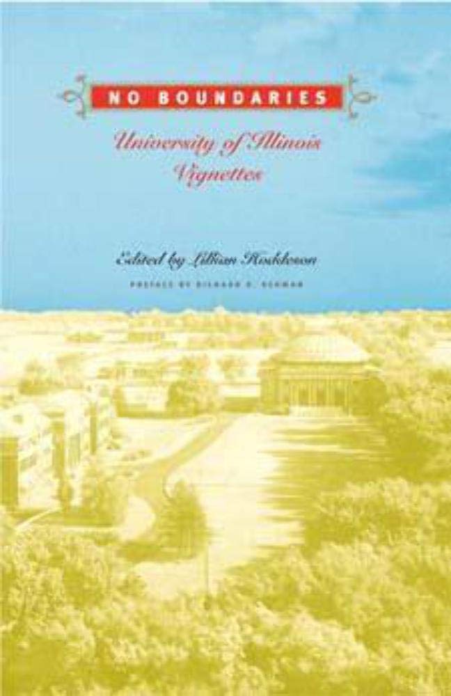 No Boundaries: UNIVERSITY OF ILLINOIS VIGNETTES