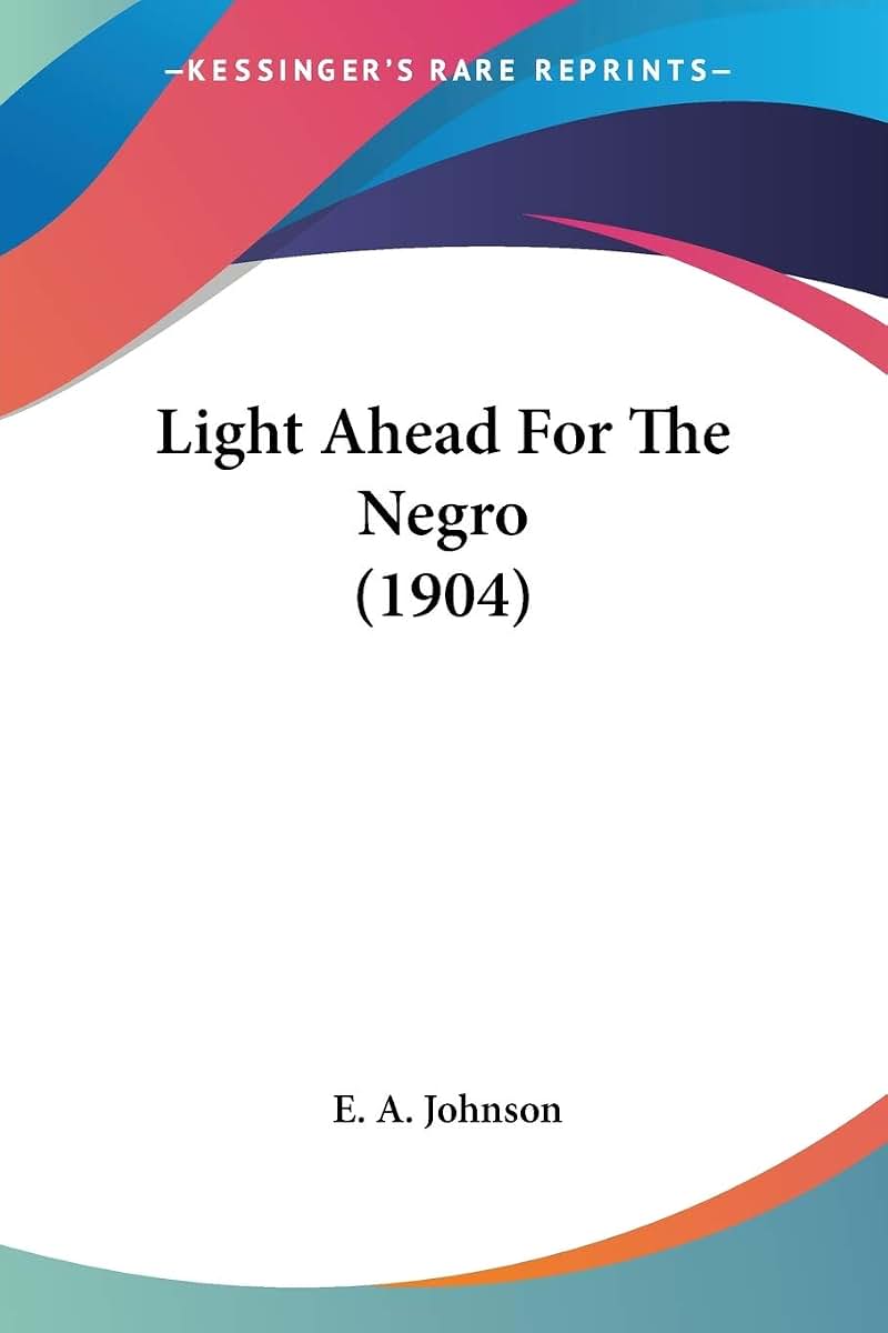 Light Ahead For The Negro (1904)