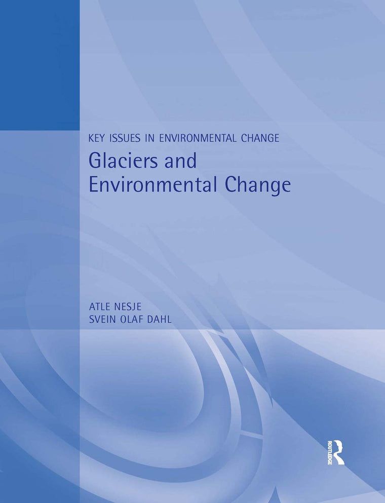 Glaciers and Environmental Change (Key Issues in Environmental Change)