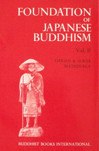 Foundation of Japanese Buddhism, Vol. 2: The Mass Movement (Kamakura & Muromachi Periods)