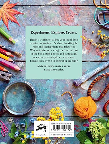 Conscious Creativity: The Workbook: experiment, explore, create
